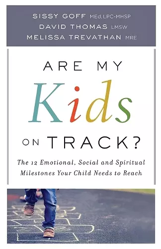 Are My Kids on Track? – The 12 Emotional, Social, and Spiritual Milestones Your Child Needs to Reach cover