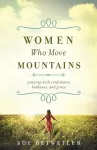 Women Who Move Mountains – Praying with Confidence, Boldness, and Grace cover