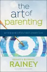 The Art of Parenting – Aiming Your Child`s Heart toward God cover
