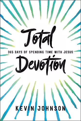 Total Devotion 365 Days of Spending Time With Jesu s cover