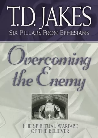 Overcoming the Enemy – The Spiritual Warfare of the Believer cover
