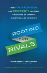 Rooting for Rivals – How Collaboration and Generosity Increase the Impact of Leaders, Charities, and Churches cover