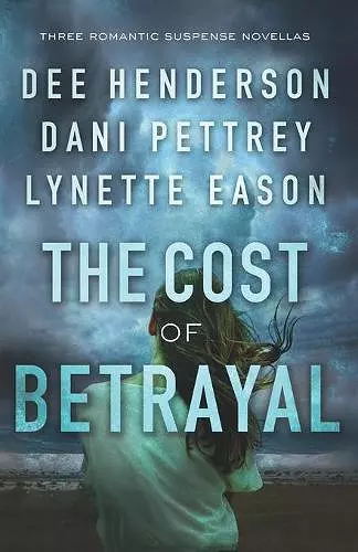 The Cost of Betrayal – Three Romantic Suspense Novellas cover