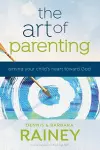 The Art of Parenting – Aiming Your Child`s Heart toward God cover