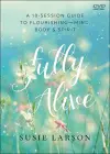 Fully Alive – Learning to Flourish––Mind, Body & Spirit cover