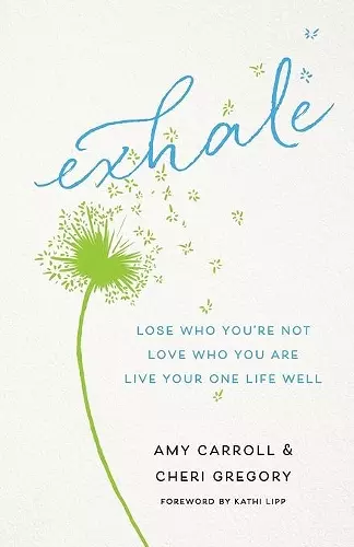 Exhale – Lose Who You`re Not, Love Who You Are, Live Your One Life Well cover