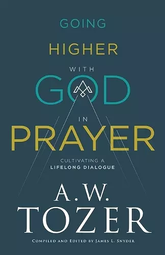 Going Higher with God in Prayer – Cultivating a Lifelong Dialogue cover