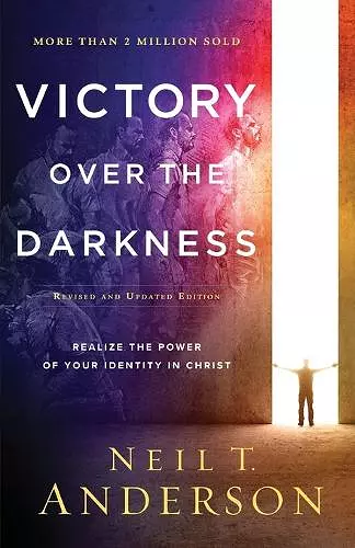 Victory Over the Darkness – Realize the Power of Your Identity in Christ cover