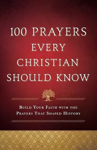 100 Prayers Every Christian Should Know cover