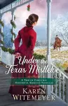 Under the Texas Mistletoe – A Trio of Christmas Historical Romance Novellas cover