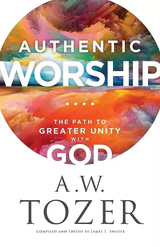 Authentic Worship – The Path to Greater Unity with God cover