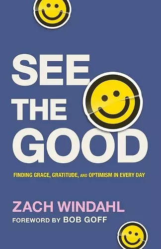 See the Good – Finding Grace, Gratitude, and Optimism in Every Day cover