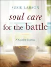 Soul Care for the Battle – A Guided Journal cover