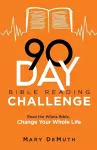 90–Day Bible Reading Challenge – Read the Whole Bible, Change Your Whole Life cover