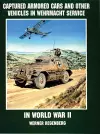 Captured Armored Cars and Vehicles in Wehrmacht Service in World War II cover