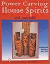 Power Carving House Spirits with Tom Wolfe cover