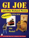 GI Joe™ and Other Backyard Heroes 1970-1979 cover