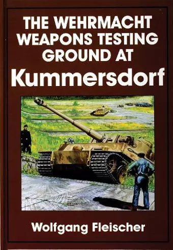 The Wehrmacht Weapons Testing Ground at Kummersdorf cover