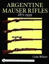 Argentine Mauser Rifles 1871-1959 cover