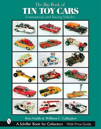 The Big Book of Tin Toy Cars: Commercial and Racing Vehicles cover