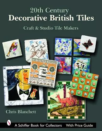 20th Century Decorative British Tiles: Craft and Studio Tile Makers cover