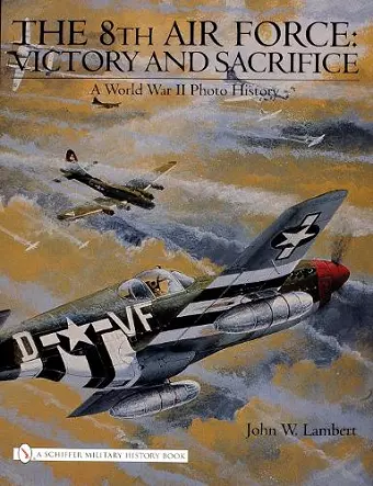 The 8th Air Force: Victory and Sacrifice cover