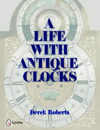 A Life With Antique Clocks cover