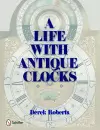 A Life With Antique Clocks cover