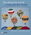 Trip Around the World: A Country Quilt Block Travelogue cover