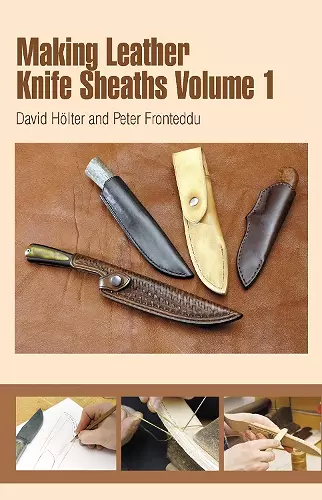 Making Leather Knife Sheaths - Volume 1 cover