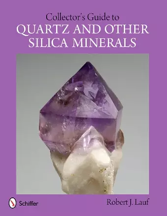 Collector's Guide to Quartz and Other Silica Minerals cover