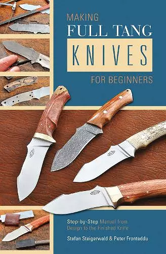 Making Full Tang Knives for Beginners cover