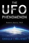 The UFO Phenomenon: Should I Believe? cover