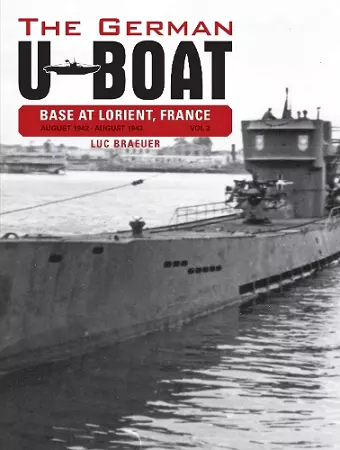 The German U-Boat Base at Lorient France: August 1942-August 1943 cover