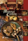 Medieval Cooking in Today's Kitchen cover