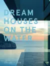 Dream Houses on the Water cover