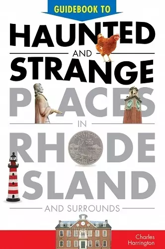 Guidebook to Haunted & Strange Places in Rhode Island and Surrounds cover