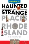 Guidebook to Haunted & Strange Places in Rhode Island and Surrounds cover