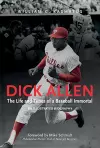 Dick Allen, The Life and Times of a Baseball Immortal cover