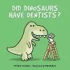 Did Dinosaurs Have Dentists? cover