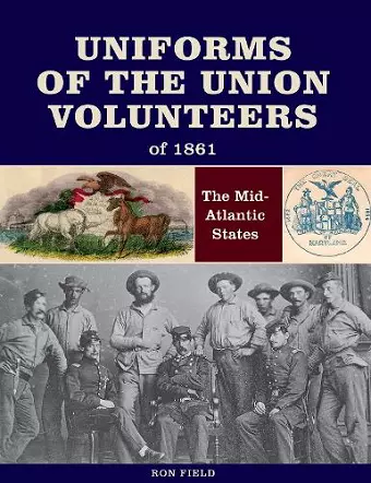 Uniforms of the Union Volunteers of 1861 cover