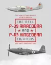 The Bell P-39 Airacobra and P-63 Kingcobra Fighters cover