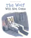 The Wolf Will Not Come cover