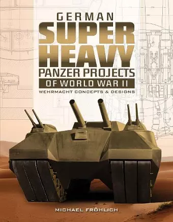 German Superheavy Panzer Projects of World War II cover