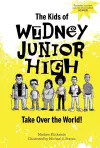 The Kids of Widney Junior High Take Over the World! cover