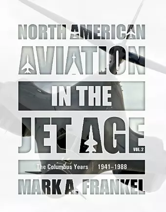 North American Aviation in the Jet Age, Vol. 2 cover