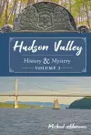 Hudson Valley History & Mystery, Volume 2 cover