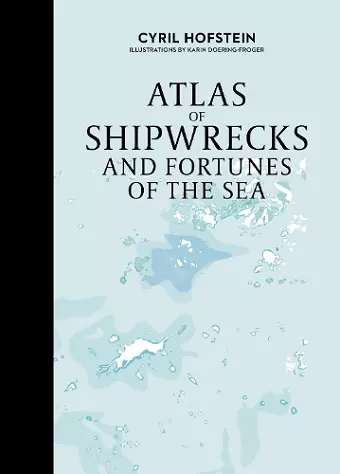 Atlas of Shipwrecks and Fortunes of the Sea cover