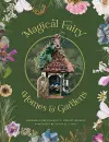 Magical Fairy Homes and Gardens cover