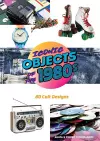 Iconic Objects of the 1980s cover